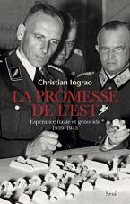 LA PROMESSE DE L'EST : ESPERANCE NAZIE ET GENOCIDE (1939-1943) POCHE