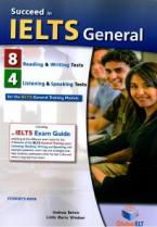 SUCCEED IN IELTS GENERAL (8 READ. & WRIT. TESTS + 4 LIST. & SPEAK. TESTS) STUDENT'S BOOK
