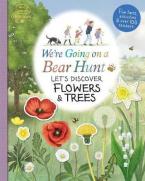 WE' RE GOING ON A BEAR HUNT : Let's Discover Flowers and Trees Paperback