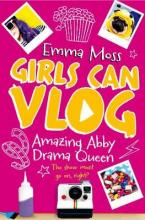 GIRLS CAN VLOG : AMAZING ABBY : DRAMA QUEEN Paperback