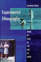EXPERIMENTAL ETHNOGRAPHY : THE WORK OF FILM IN THE AGE OF VIDEO Paperback