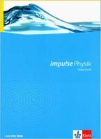 Impulse Physik Oberstufe. Neubearbeitung. Schülerbuch mit DVD-ROM