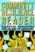 THE COMMUNITY RESILIENCE READER : ESSENTIAL RESOURCES FOR AN ERA OF UPHEAVAL Paperback