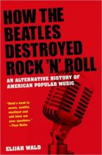 HOW THE BEATLES DESTROYED ROCK 'N' ROLL AN ALTERNATIVE HISTORY OF AMERICAN POPULAR MUSIC HC COFFEE TABLE BK.