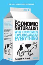 THE ECONOMIC NATURALIST WHY ECONOMICS EXPLAINS ALMOST EVERYTHING Paperback B FORMAT