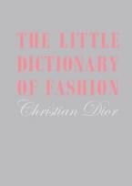 THE LITTLE DICTIONARY OF FASHION  HC