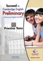 SUCCEED IN CAMBRIDGE PRELIMINARY 10 PRACTICE TESTS STUDENT'S BOOK