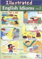ILLUSTRATED ENGLISH IDIOMS 2 B1 + B2 STUDENT'S BOOK
