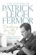 DASHING FOR THE POST: THE LETTERS OF PATRICK LEIGH FERMOR  HC