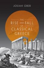 THE RISE AND FALL OF CLASSICAL GREECE