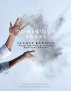 DOMINIQUE ANSEL : SECRET RECIPES FROM THE WORLD FAMOUS NEW YORK BAKERY HC