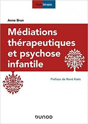 MEDIATIONS THERAPEUTIQUES ET PSYCHOSE INFANTILE POCHE