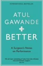 BETTER A Surgeon's Notes on Performance Paperback