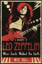 WHEN GIANTS WALKED THE EARTH A BIOGRAPHY OF LED ZEPPELIN Paperback