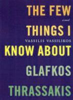 THE FEW THINGS I KNOW ABOUT GLAFKOS THRASSAKIS  Paperback