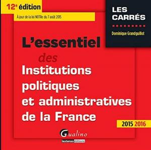 ESSENTIEL DES INSTITUTIONS POLITIQUES ET ADMINISTRATIVES DE LA FRANCE 12TH ED