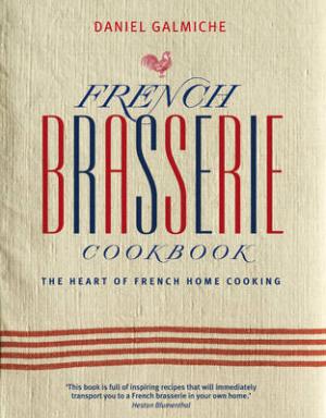 FRENCH BRASSERIE COOKBOOK HC