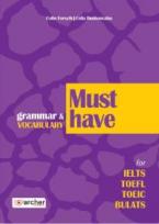 MUST HAVE GRAMMAR & VOCABULARY FOR IELTS, TOEFL, TOEIC, BULATS