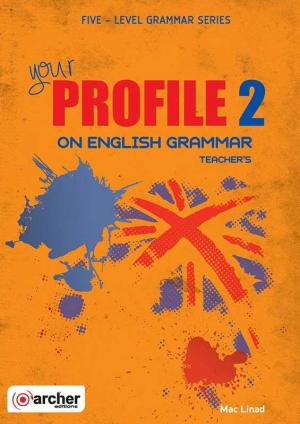 YOUR PROFILE ON ENGLISH GRAMMAR 2 Teacher's Book