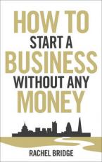 HOW TO START A BUSINESS WITHOUT ANY MONEY  Paperback