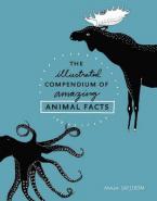 THE ILLUSTRATED COMPENDIUM OF AMAZING ANIMAL FACTS  HC