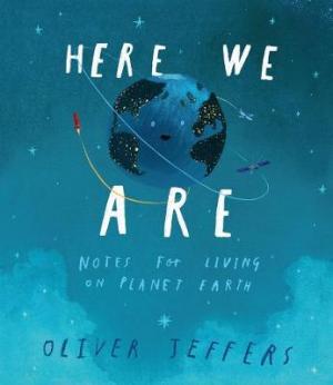 HERE WE ARE : NOTES FOR LIVING ON PLANET EARTH HC