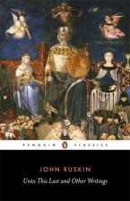 PENGUIN CLASSICS : UNTO THIS LAST AND OTHER WRITINGS -- SPECIAL PRICE -- Paperback B FORMAT