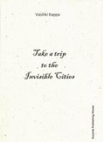 Take a Trip to the Invisible Cities