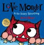 LOVE MONSTER & THE SCARY SOMETHING Paperback