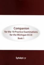 10 PRACTICE EXAMINATIONS FOR THE MICHIGAN 1 ECCE COMPANION