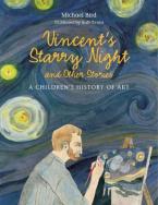 VINCENT'S STARRY NIGHT AND OTHER STORIES: A CHILDREN'S HISTORY OF ART HC
