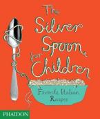 THE SILVER SPOON FOR CHILDREN : FAVOURITE ITALISN RECIPES HC