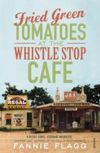 FRIED GREEN TOMATOES AT THE WHISTLE STOP CAFE  Paperback