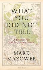 WHAT YOU DID NOT TELL : A RUSSIAN OAST AND THE JOURNEY HOME HC