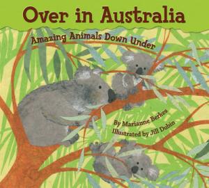 OVER IN AUSTRALIA: AMAZING ANIMALS DOWN UNDER