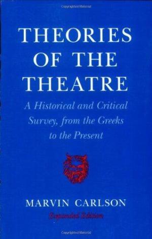 THEORIES OF THE THEATRE A HISTORICAL AND CRITICAL SURVEY