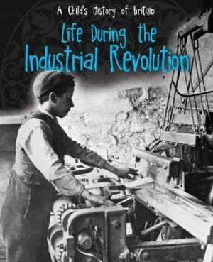 LIFE DURING THE INDUSTRIAL REVOLUTION  HC