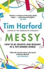 MESSY : HOW TO BE CREATIVE AND RESILIENT IN A TIDY-MINDEDN WORLD Paperback