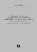 Der Balkan-Pakt und Die Griechisch-Türkische Achsn der Internationalen Politik der Türkei, 1936-1940