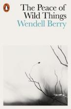 THE PEACE OF WILD THINGS  Paperback