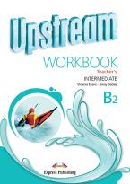 UPSTREAM B2 INTERMEDIATE TEACHER'S BOOK  WORKBOOK 2015