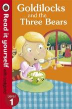 READ IT YOURSELF 1: GOLDILOCKS AND THE THREE BEARS Paperback