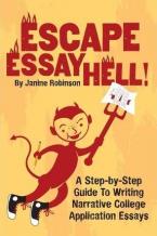 Escape Essay Hell!: A Step-by-Step Guide to Writing Narrative College Application Essays