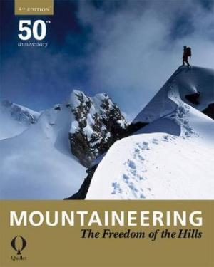 MOUNTAINEERING: THE FREEDOM OF HILLS 8TH ED Paperback