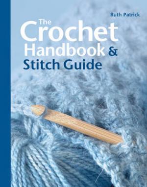 THE CROCHET HANDBOOK AND STITCH GUIDE  HC