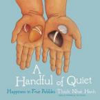 A HANDFUL OF QUIET : HAPPINESS IN FOUR PEBBLES Paperback