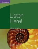 LISTEN HERE! INTERMEDIATE STUDENT'S BOOK LISTENING ACTIVITIES WO/A