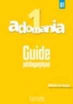 ADOMANIA 1 A1 GUIDE PEDAGOGIQUE