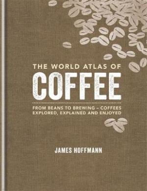 THE WORLD ATLAS OF COFFEE HC BBK