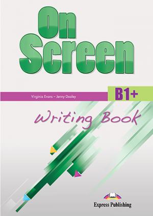 ON SCREEN B1+ WRITING BOOK 2015 REVISED